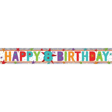 Happy 8th Birthday Multi-Coloured Holographic Banner 2.7m Each