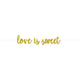 Love is Sweet Gold Glittered Cardboard Letter Banner 3.65m Each - Party Savers