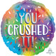 You Crushed It Rainbow Foil Balloon 45cm - Party Savers