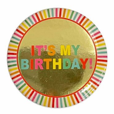 It's My Birthday! Multi-Coloured Badge 6cm Each
